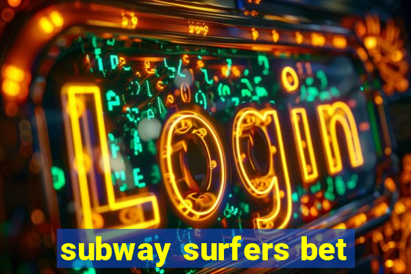 subway surfers bet